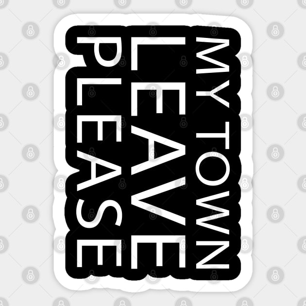 No Deal Brexit Please Leave My Town Sticker by sheepmerch